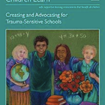 Helping Traumatized Children Learn: Creating and Advocating for Trauma-Sensitive Schools (Volume 2)